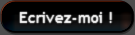 Cliquez sur le bouton pour m'envoyer un message